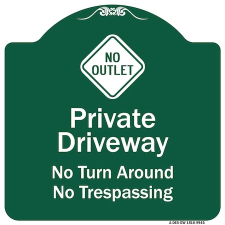 Signmission No Turn Around Or Trespassing W/ No Outlet Heavy-Gauge Aluminum Sign, 18" H, GW-1818-9945 A-DES-GW-1818-9945